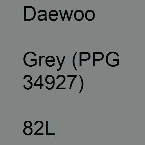 Daewoo, Grey (PPG 34927), 82L.